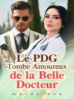 cover image of Le PDG Tombe Amoureux de la Belle Docteur